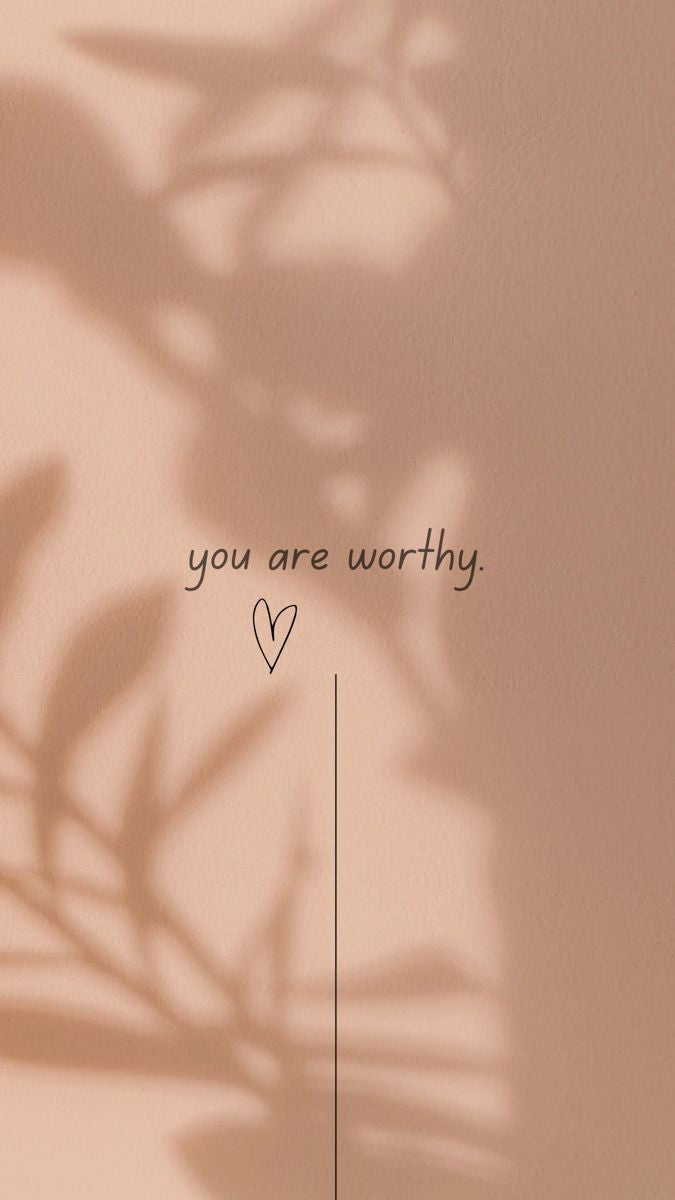 You are worthy